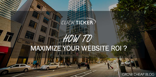 ClickTicker Review: How To Maximize Your Website ROI? #ClickTicker #Marketing #ROI