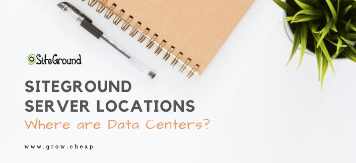 SiteGround Server Locations: Where Are Data Centers?