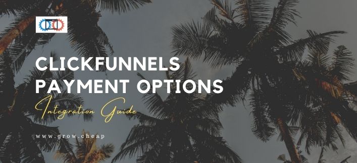 ClickFunnels Payment Options: My Integration Guide