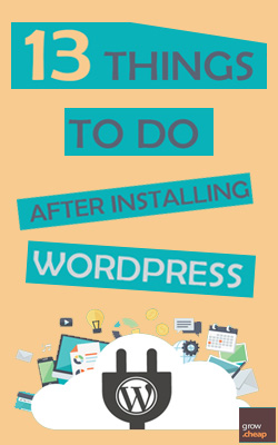 13 Important Things To Do After Installing WordPress #ThingsToDo #Wordpress #Blogging