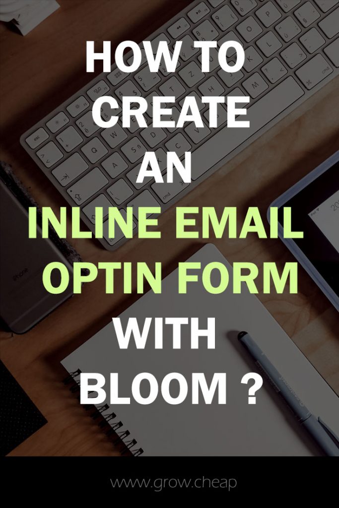 Bloom Email Optin Plugin: How To Create Inline Forms? #Blogging #Email #Marketing