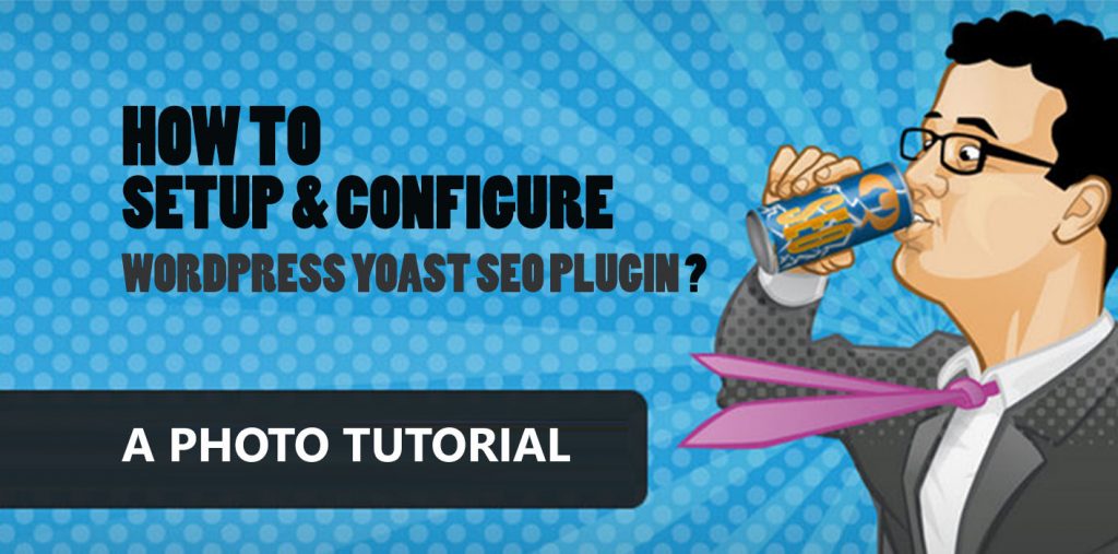 How to Setup WordPress Yoast SEO Plugin (+Photos)
