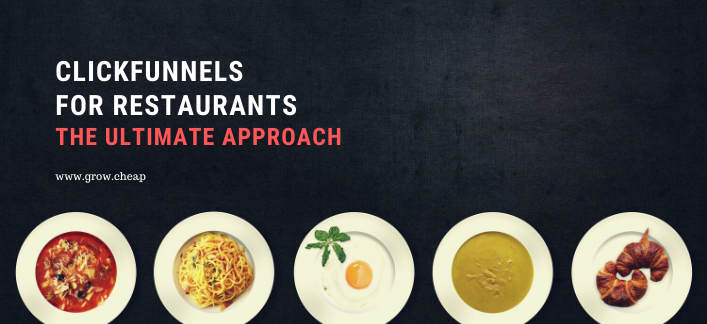 ClickFunnels For Restaurants: The Ultimate Approach
