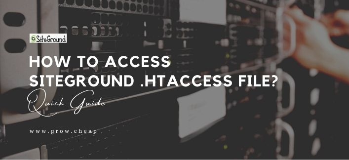 How To Access SiteGround HTaccess File? (Quick)