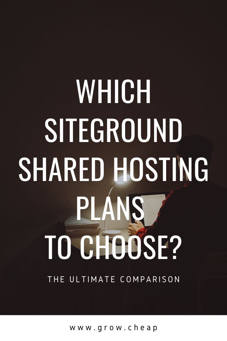 Which SiteGround Shared Hosting Plan To Choose?