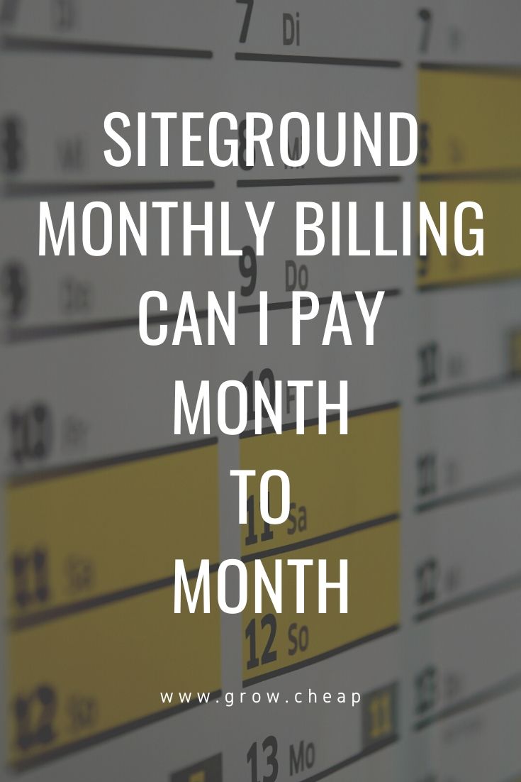SiteGround Monthly Billing: Can I Pay Month To Month?